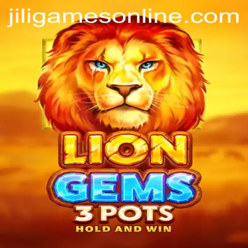 Exploring the Exciting World of LionGems3pots with Jiligames Online